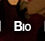Bio